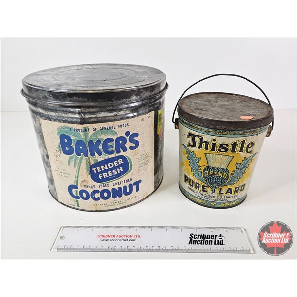 Confectionary Tins (2) : - Baker's Coconut - Thistle Pure Lard (Largest Measures : 9"H x 10-1/2"Dia)