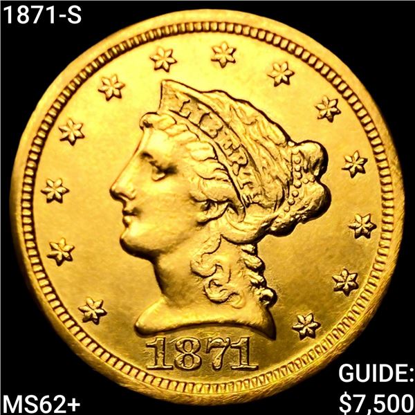 1871-S $2.50 Gold Quarter Eagle UNCIRCULATED +