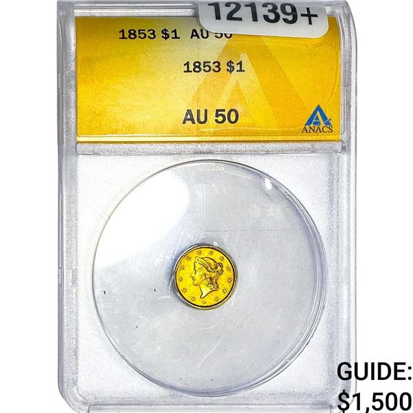 1853 Rare Gold Dollar ANACS AU50