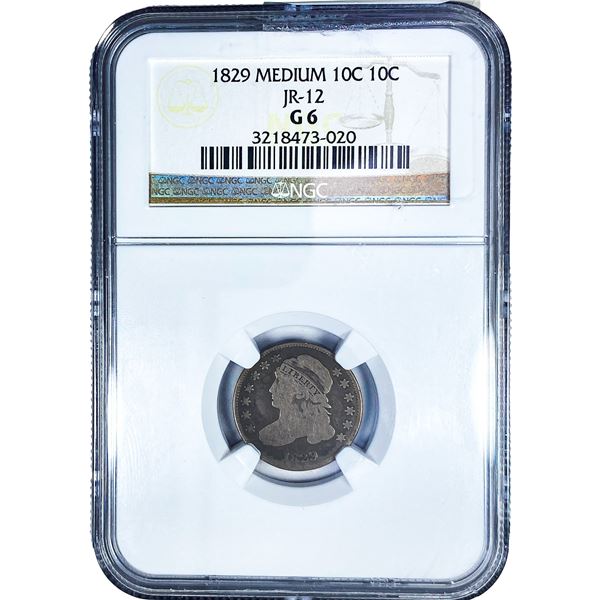 1829 Capped Bust Dime NGC G6 Medium 10C JR-12