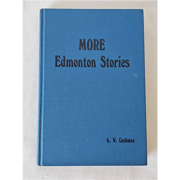 First Edition First Printing More Edmonton Stories by A. W. Cashman