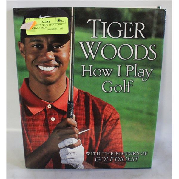 TIGER WOODS "HOW I PLAY GOLF" HARDCOVER BOOK