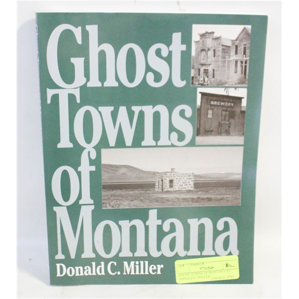 GHOST TOWNS OF MONTANA BY DONALD C. MILLER