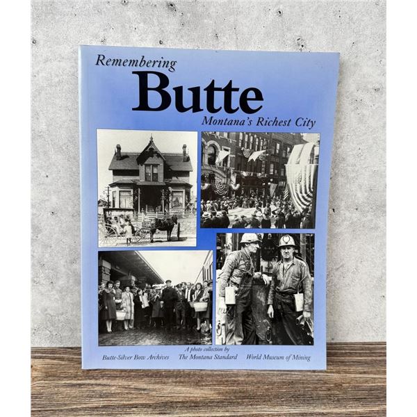 Remembering Butte Montanas Richest City