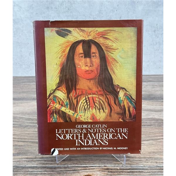 Letters and Notes on the Northern American Indians