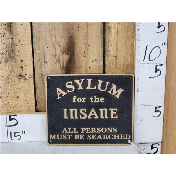 Asylum For The Insane Cast Iron Sign