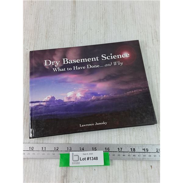 Dry Basement Science: What To Have Done and Why by Lawrence Janesky Book