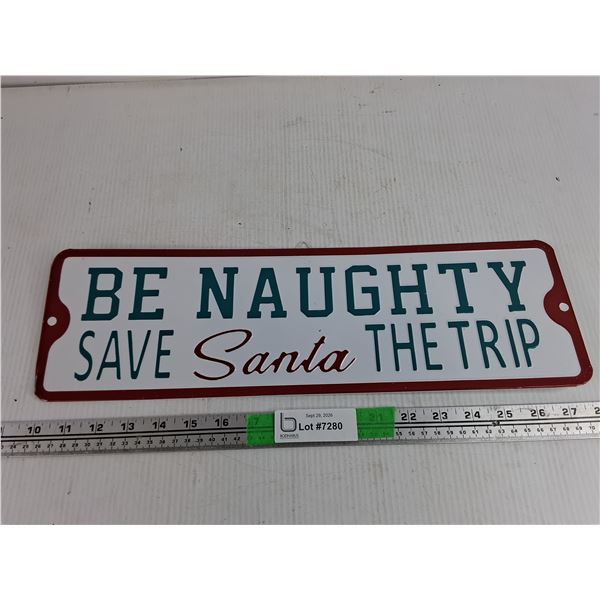 Be Naughty Save Santa The Trip Metal Sign