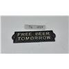 Image 1 : Cast Iron "Free Beer Tomorrow" Plaque Sign, 8 1/4” x 2 1/4”