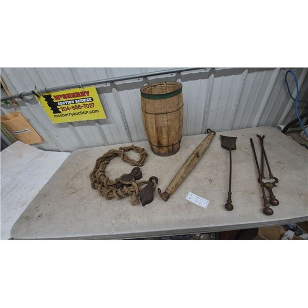Wooden nail keg, Rope and Pulley System, and Brass Fireplace Tools