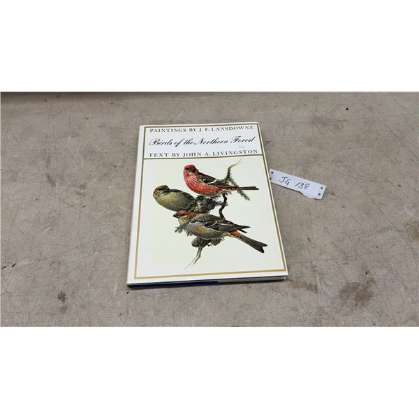 1967” Birds of the Northern Forest" by John A. Livingston, Paintings by J.F. Lansdowne. Full of