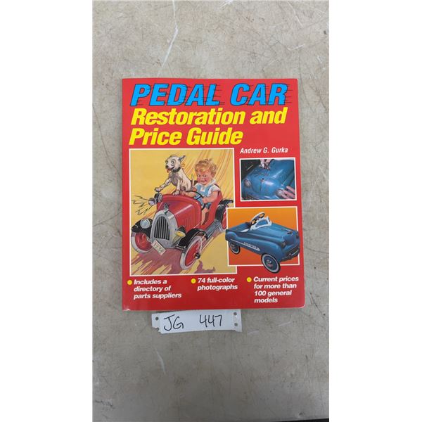 Pedal Car Restoration and Price Guide by Andrew G. Gurka 1996