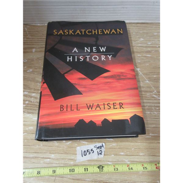 Saskatchewan: A New History by Bill Waiser