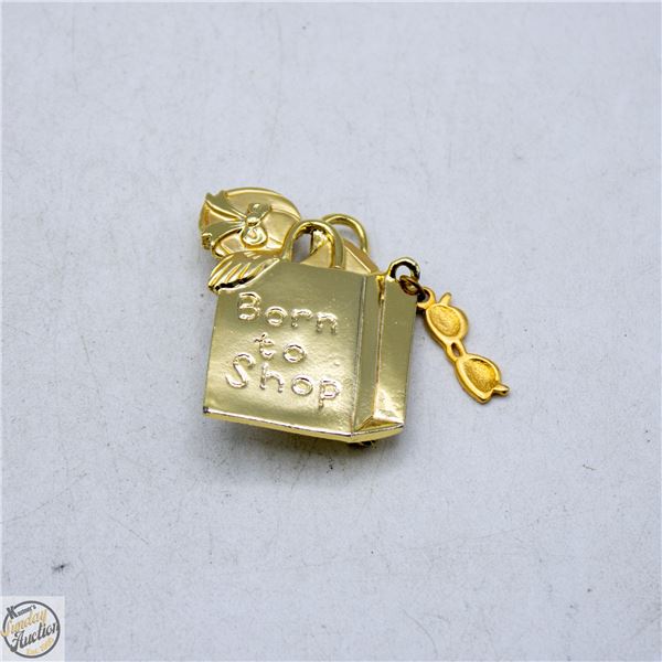 BORN TO SHOP BROOCH/PIN