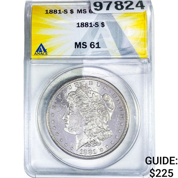 1881-S Morgan Silver Dollar ANACS MS61