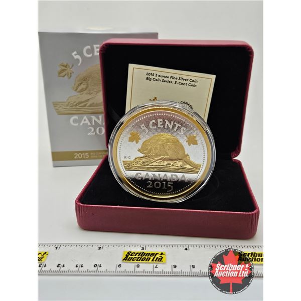 RCM Canada 2015 : FIVE OUNCE Fine Silver Coin : Big Coin Series : 5-Cent Coin (COA #471) (99.99%)