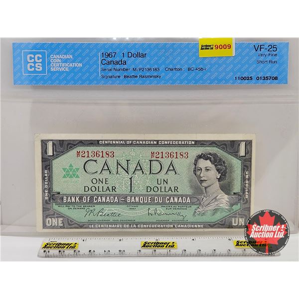 Canada $1 Bill 1967 : Beattie/Rasminsky #MP2136183 (CCCS Cert : VF-25 : Very Fine : Short Run)