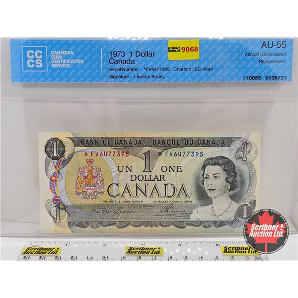 Canada $1 Bill 1973 *Replacement : Lawson/Bouey # *FV6477395 (CCCS Cert : AU-55: Almost Uncirculated