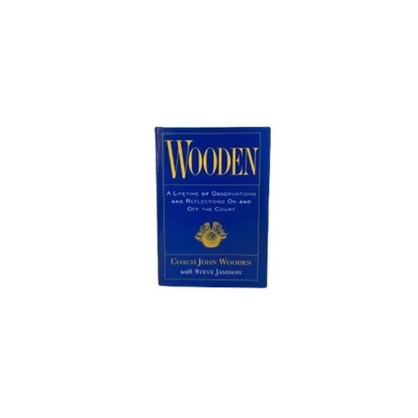 "Wooden: A Lifetime of Observations and Reflections On and Off The Court by Coach John Wooden" 1st E