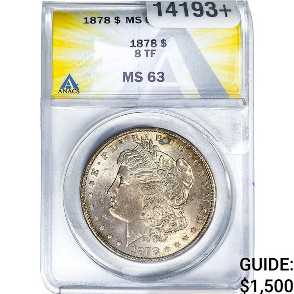 1878 Morgan Silver Dollar ANACS MS63 8 TF