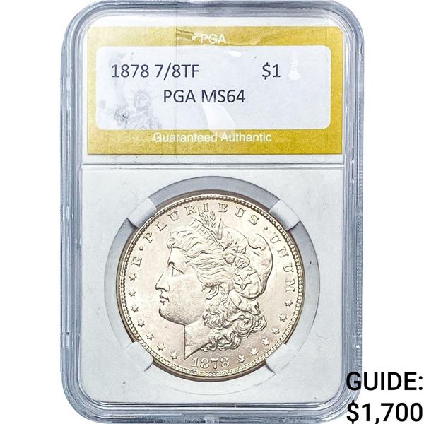 1878 7/8TF Morgan Silver Dollar PGA MS64