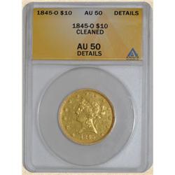 1845-O $10 Liberty AU50 Details ANACS