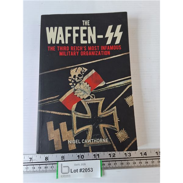 The Waffen SS The Third Reich's Most Infamous Military Organization Soft Cover