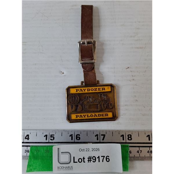 Paydozer Payloader Frank G Hough Company Advertising Watch Fob