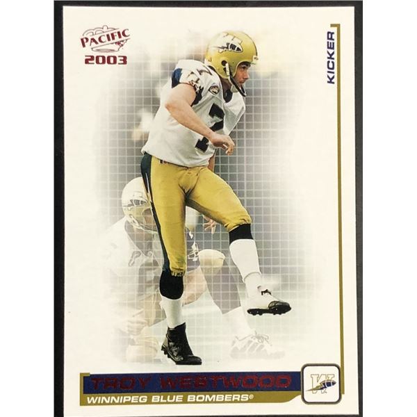2003 PACIFIC CFL TROY WESTWOOD (HOF)