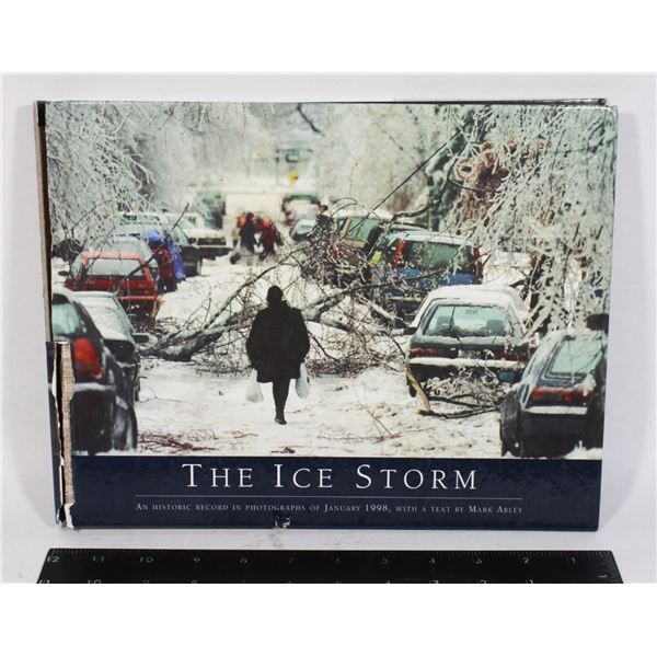 THE ICE STORM AN HISTORIC RECORD IN PHOTOGRAPHS