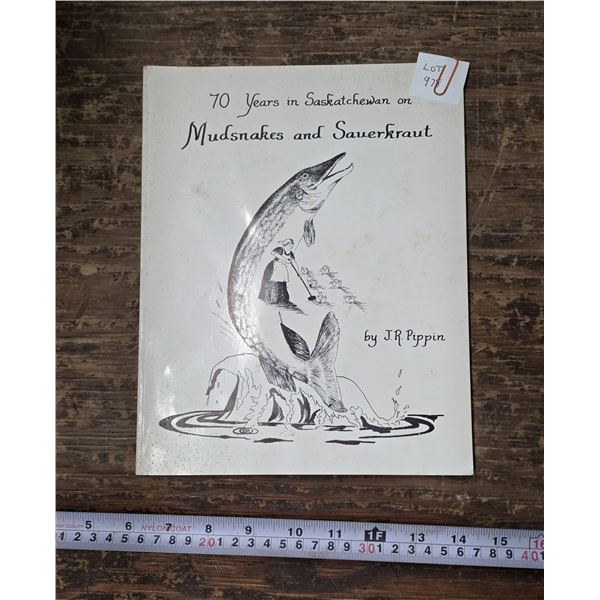 1981 “Mudsnakes and Sauerkraut” History from Pike Lake Sask