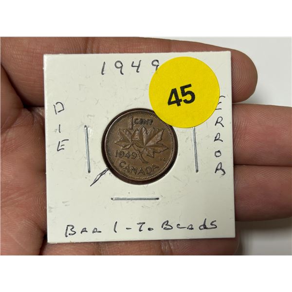 1949 Canadian Small Cent, Die Error, BAR I TO Beads