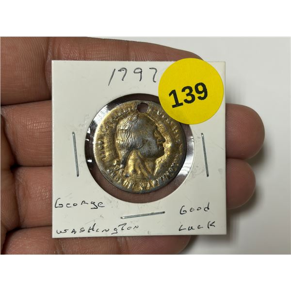 1797 George Washigton GOOD LUCK COIN, VERY RARE, DO NOT GROUP