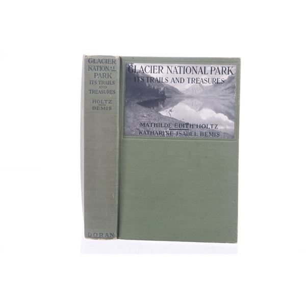 1917 Glacier National Park Its Trails and Treasure