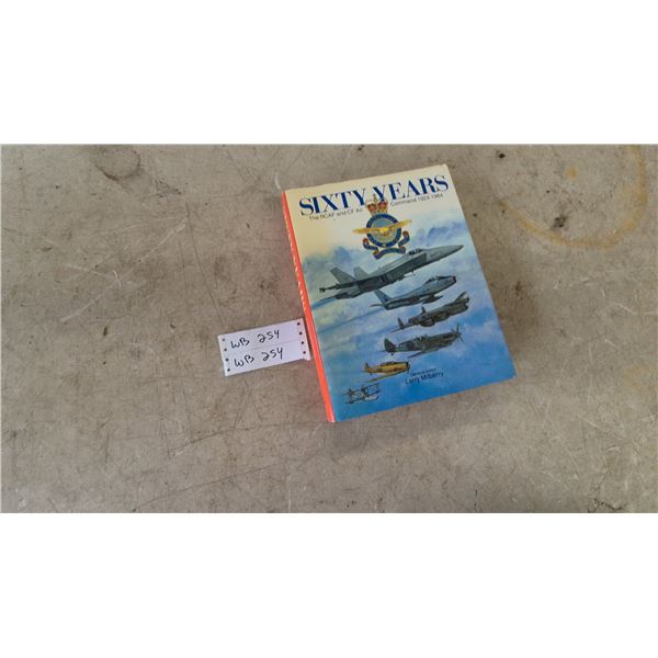 Sixty Years: The RCAF and CF Air Command 1924-1984 Book