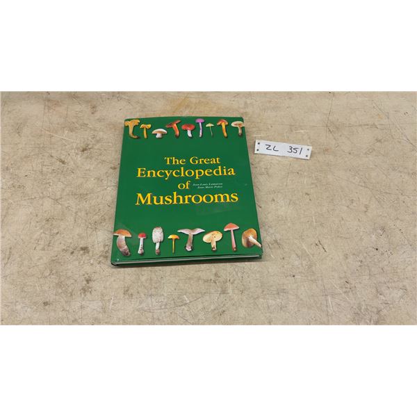 "The Great Encyclopedia of Mushrooms" by Jean-Louis Lamaison and Jean-Marie Polese, Hardcover