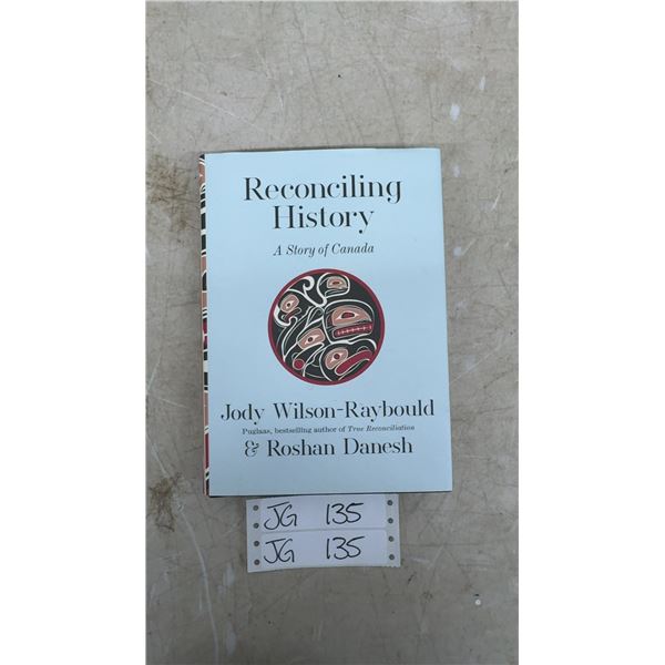 Reconciling History: A Story Of Canada By Jody Wilson- Raybould (Signed) 2024