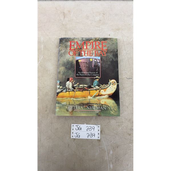 Hardcover Book Of the Empire of the Bay, An illustrated Book of the Hudson’s Bay Company 1989
