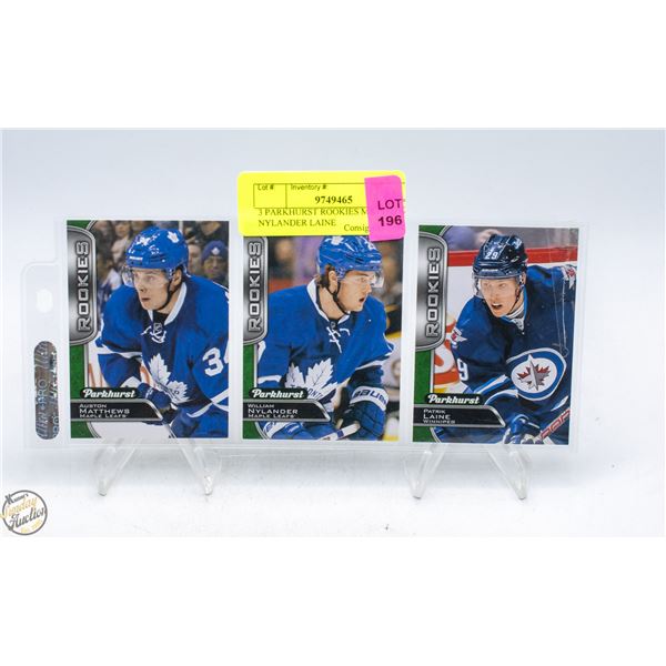 3 PARKHURST ROOKIES MATTHEWS NYLANDER LAINE