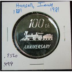 1081. 1881-1981 Hansell, Ia. Proof .999 Fine Silver Medal. Weighs .9560 oz. Population: 5,405 