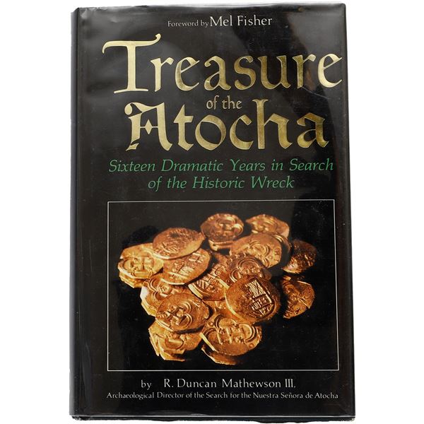 Treasure of the Atocha (1986), by R. Duncan Mathewson, III, autographed, 1988 FUN Show special editi