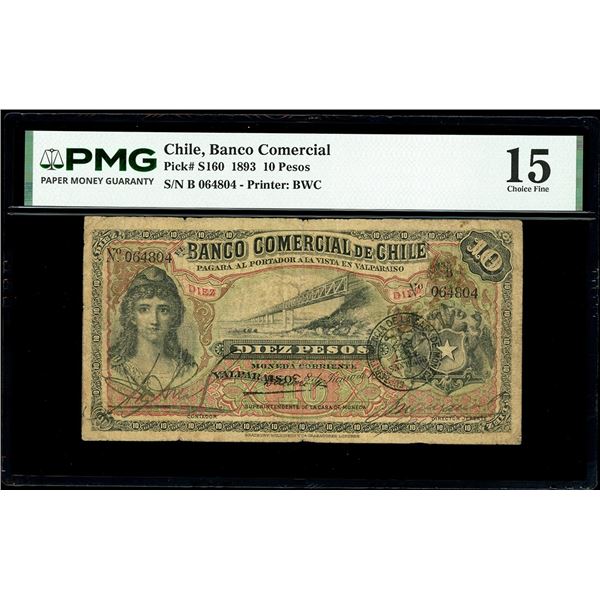 CHILE, Valparaiso, Banco Comercial, 10 pesos, 8-6-1893, serial 064804, PMG Choice F 15, finest and o