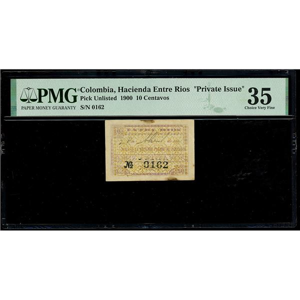 COLOMBIA, Hacienda Entre Rios, 10 centavos, 28-4-1900, serial 0162, unique, PMG Choice VF 35 EPQ, fi