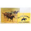 Image 1 : SLOW DOWN FOR HORSES SIGN, 14"X11"