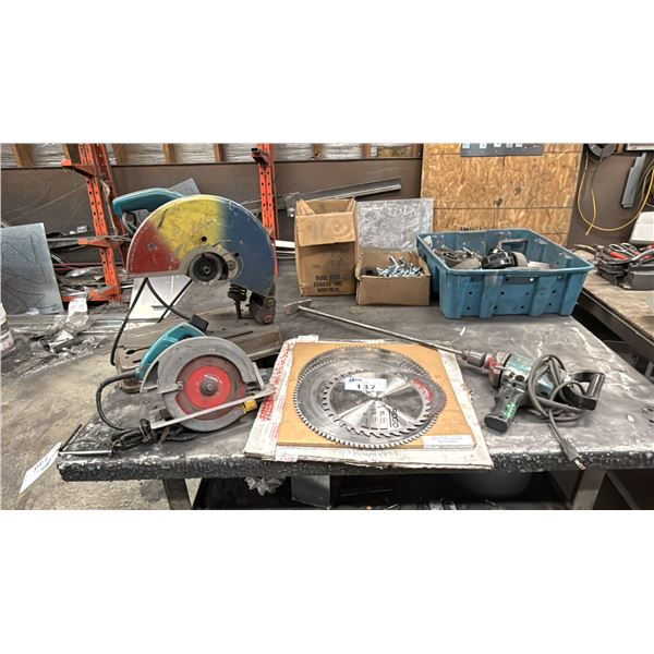 MAKITA CIRCULAR SAW, CUT OFF SAW, 1/2" MAKITA DRILL & GROUP OF ASSORTED SAW BLADES