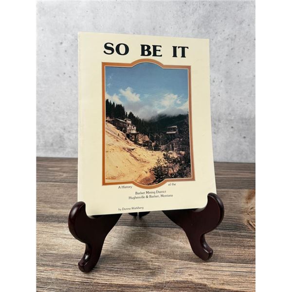So Be It Barker Mining District Montana Signed