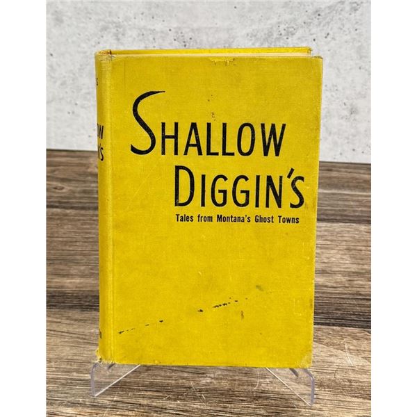 Shallow Diggins Tales from Montanas Ghost Towns