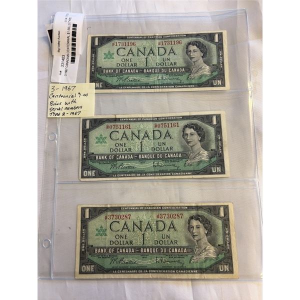 3 1967 CANADIAN CENTENNIAL $1 BILLS TYPE TWO W/ NUMBERED SERIAL NUMBER