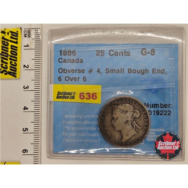 Canada Twenty Five Cent 1886 (CCCS Cert : G-6 : Obverse #4 , Small Bough End, 6 over 6)