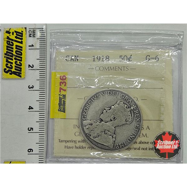 Canada Fifty Cent 1918 (ICCS Cert : G-6)
